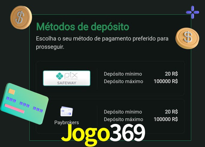 O cassino Jogo369 oferece uma grande variedade de métodos de pagamento