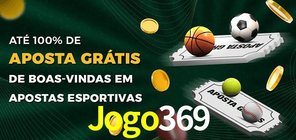 Jogo369 Ate 100% de Aposta Gratis